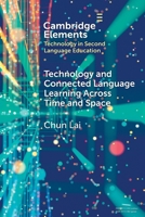 Technology and Connected Language Learning Across Time and Space 1009657836 Book Cover