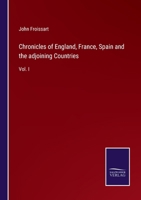 Chronicles of England, France, Spain and the adjoining Countries: Vol. I 3375162081 Book Cover