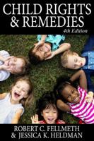 Child Rights & Remedies: How the U.S. Legal System Affects Children 0999874799 Book Cover