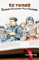 52 TEMAS Discípulos Equipados Para Discipular B0FYWQBX9N Book Cover