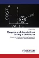 Mergers and Acquisitions During a Downturn 3659378526 Book Cover