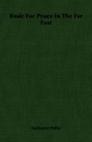 Basic for Peace in the Far East 1406753963 Book Cover