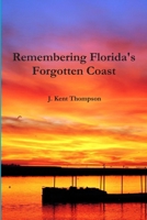 Remembering Florida's Forgotten Coast 1329208609 Book Cover