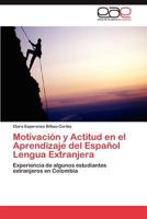 Motivación y Actitud en el Aprendizaje del Español Lengua Extranjera 3845498420 Book Cover