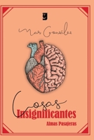cosas insignificantes: Almas Pasajeras (Spanish Edition) B0GMDM5N6G Book Cover