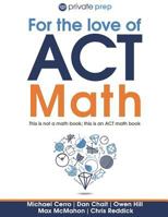 For the Love of ACT Math: This is not a math book; this is an ACT math book 0996832262 Book Cover