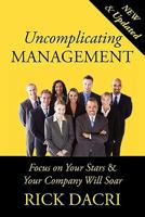 Uncomplicating Management: Focus on Your Stars&your Company Will Soar 1934949345 Book Cover