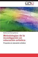 Metodologias de La Investigacion En Educacion Artistica 3659014109 Book Cover