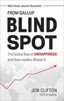 Blind Spot: The Global Rise of Unhappiness and How Leaders Missed It 1595622454 Book Cover