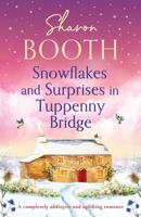 Snowflakes and Surprises in Tuppenny Bridge: A completely addictive and uplifting romance 1805082000 Book Cover