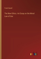 The New Ethics. An Essay on the Moral Law of Use 338545476X Book Cover