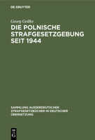 Die Polnische Strafgesetzgebung Seit 1944 3110030160 Book Cover