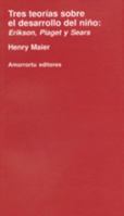 Tres teorías sobre el desarrollo del niño: Erikson, Piaget y Sears (Psicología y psicoanálisis) 9505184018 Book Cover