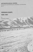 Persian Diary, 1939-1941 (Anthropological Papers (Univ of Michigan, Museum of Anthropology)) 093220693X Book Cover