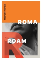Roma Roam : Poems 1962131149 Book Cover
