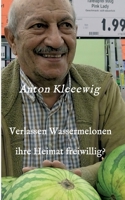 Verlassen Wassermelonen ihre Heimat freiwillig? 3347190874 Book Cover
