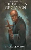 The Ghouls of Gryfon: A Myre Novel 1961945282 Book Cover