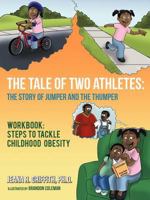 The Tale of Two Athletes: The Story of Jumper and the Thumper a True Story on Understanding and Combating Childhood Obesity 1477240861 Book Cover