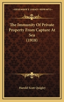 The Immunity of Private Property from Capture at Sea 1104395304 Book Cover