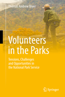 Volunteers in the Parks: Tensions, Challenges and Opportunities in the National Park Service 303221663X Book Cover