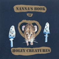 Nanna's Book of Holey Creatures 1802276165 Book Cover