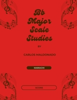Bb Major Scale Studies Director Score: A Mariachi Classroom Resource 1965005764 Book Cover