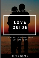 LOVE GUIDE: How to prevent losing your relationship B0BCRTFS1K Book Cover