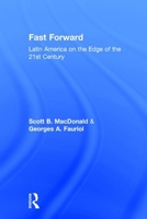Fast Forward: Latin America on the Edge of the Twenty-First Century 0765804956 Book Cover