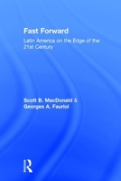 Fast Forward: Latin America on the Edge of the Twenty-First Century 1560002077 Book Cover