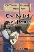 The Ballad of Pentra (Book Four of the Dulan Archives) 1681818442 Book Cover