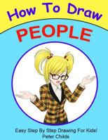 How to Draw People: Step by Step Guide for Kids 1530535050 Book Cover