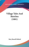 Village Tales And Sketches 1104522578 Book Cover