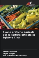 Buone pratiche agricole per le colture orticole in Egitto e Cina (Italian Edition) 620957484X Book Cover