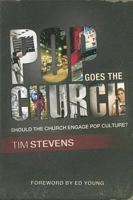 Pop Goes the Church: Should the Church Engage Pop Culture? 0979017491 Book Cover