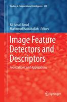 Image Feature Detectors and Descriptors: Foundations and Applications 3319288520 Book Cover