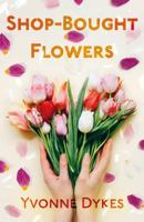 Shop-Bought Flowers 1805143050 Book Cover