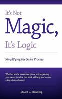 It's Not Magic, It's Logic 0615379869 Book Cover