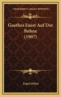 Goethes Faust Auf Der Buhne (1907) 1160100268 Book Cover