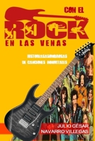Con el rock en las venas: Historias asombrosas de canciones inmortales B08VX173D8 Book Cover