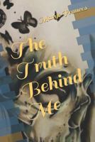 The Truth Behind Me 1717829392 Book Cover