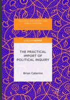 The Practical Import of Political Inquiry 331932442X Book Cover