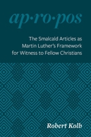 The Smalcald Articles as Martin Luther's Framework for Witness to Fellow Christians 0758679718 Book Cover