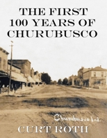 The First 100 Years of Churubusco B0DZVV1FCY Book Cover