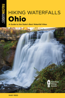 Hiking Waterfalls Ohio: A Guide to the State’s Best Waterfall Hikes 1493072463 Book Cover