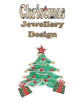 Christmas Jewellery Design: Sketch book for jewelry Designers/Artist to design Christmas patterns 1712617141 Book Cover