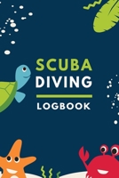 Scuba Diving Log Book: Diving logbook Journal for Beginner, Intermediate, and Experienced Divers : for logging over 100 dives 1661530621 Book Cover