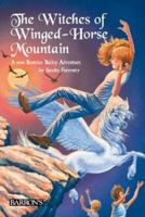 The Witches of Winged-Horse Mountain 0764127845 Book Cover