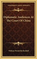 Diplomatic Audiences At The Court Of China 1241059446 Book Cover