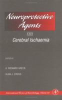 Intl Reveiw of Neurobiology: Neuroprotective Agents & Cerebral Ischaemia, Volume 40 (International Review of Neurobiology) 0123668409 Book Cover