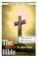 The Bible Douay-Rheims, the Challoner Revision- Book 45 1 Machabees 1477653384 Book Cover